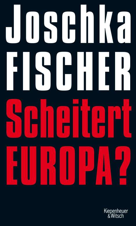 Joschka Fischer: Fischer, J: Scheitert Europa?, Buch