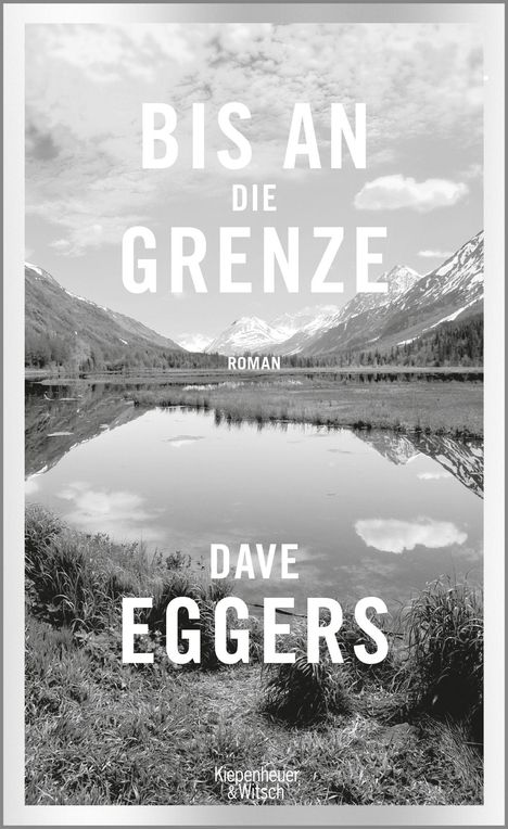 Dave Eggers: Bis an die Grenze, Buch