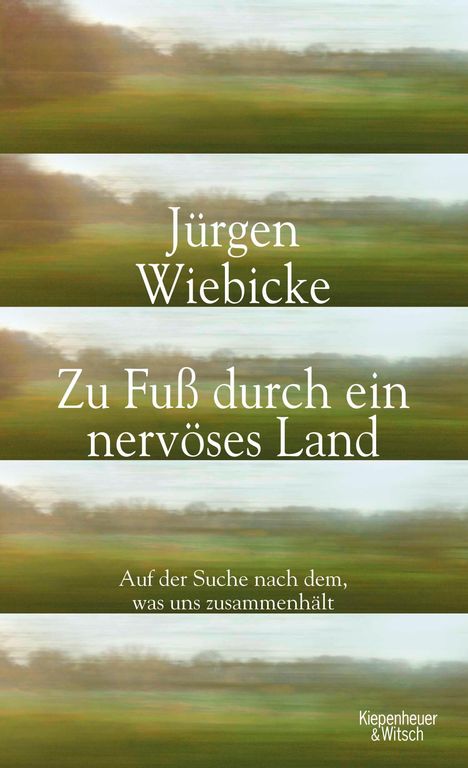 Jürgen Wiebicke: Zu Fuß durch ein nervöses Land, Buch