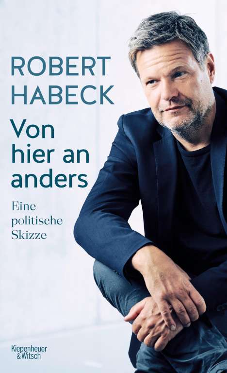 Robert Habeck: Von hier an anders, Buch
