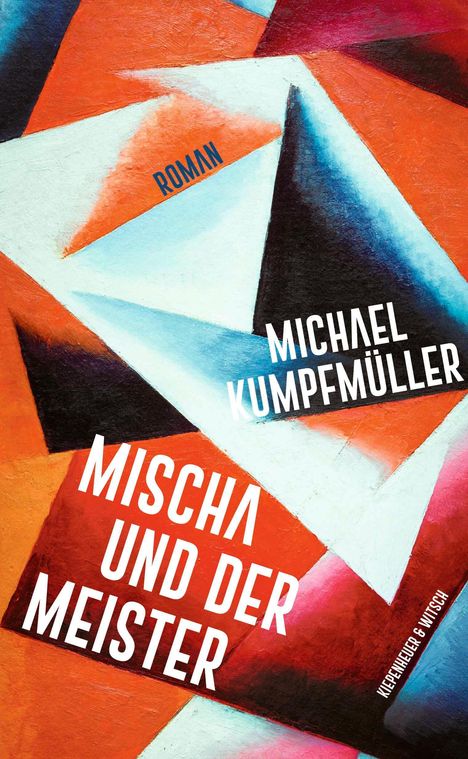 "Roman", "Michael Kumpfmüller", "Mischa und der Meister". Abstrakte, farbige Formen in Orange, Schwarz, Blau.