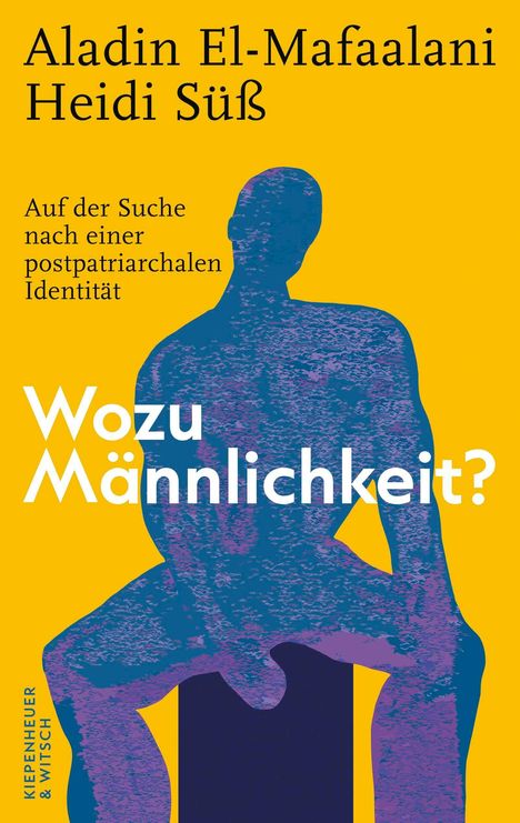 Titel: "Wozu Männlichkeit?" Autoren: Aladin El-Mafaalani, Heidi Süß. Illustration: Silhouette einer sitzenden Figur.