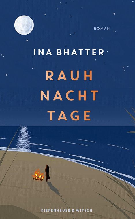 Text: INA BHATTER, RAUH NACHT TAGE, KIEPENHEUER & WITSCH. Illustration: Nachtstrand, Person am Lagerfeuer, Vollmond.