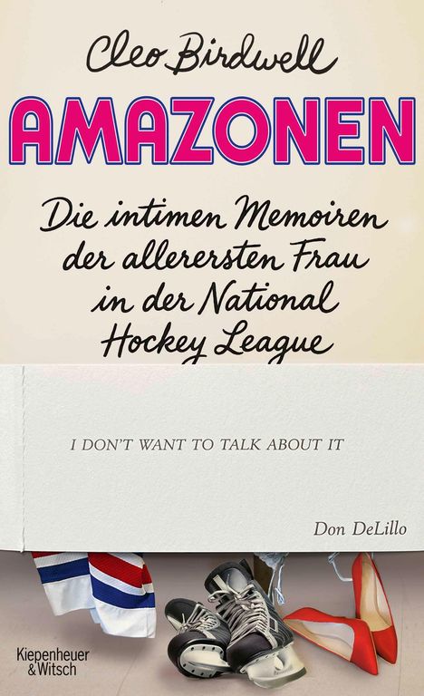 Text: "Cleo Birdwell AMAZONEN Die intimen Memoiren der allerersten Frau in der National Hockey League." Darunter Eishockeyschuhe, ein Trikot und rote Schuhe.
