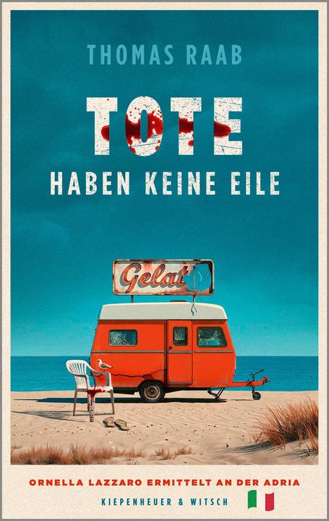 „THOMAS RAAB, TOTE HABEN KEINE EILE. Ornella Lazzaro ermittelt an der Adria.“ Ein roter Wohnwagen am Strand, kaputt.