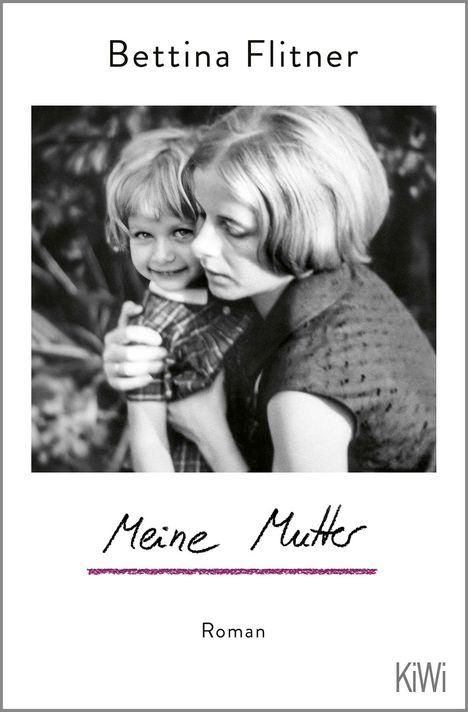 "Meine Mutter" steht unter einem Schwarz-Weiß-Foto einer Frau, die ein kleines Kind liebevoll umarmt.