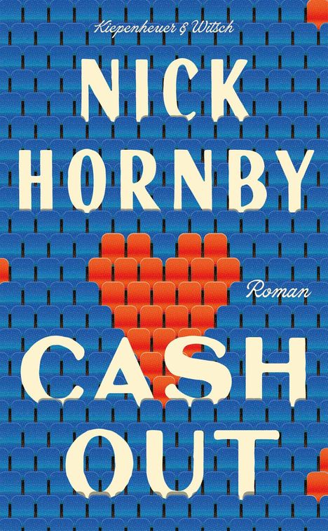 Text im Bild: "Nick Hornby, Cash Out, Roman". Hintergrund aus blauen Stühlen, einige orange bilden ein Herzmuster.