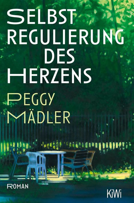 Text: "SELBSTREGULIERUNG DES HERZENS", "PEGGY MÄDLER", "ROMAN", "KiWi". Illustration: Garten mit Tisch und Stühlen.
