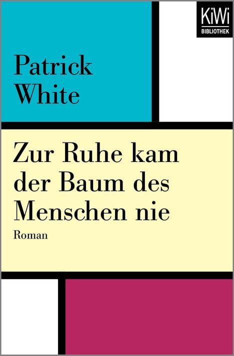 Patrick White: White, P: Zur Ruhe kam der Baum des Menschen nie, Buch