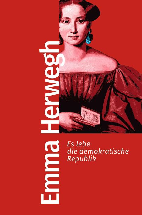 Emma Herwegh: Es lebe die demokratische Republik, Buch