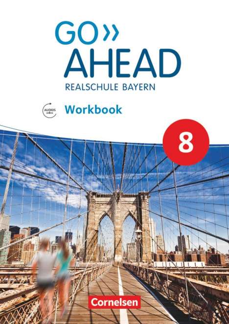 Rebecca Kaplan: Go Ahead 8. Jahrgangsstufe - Ausgabe für Realschulen in Bayern - Workbook mit Audios online, Buch