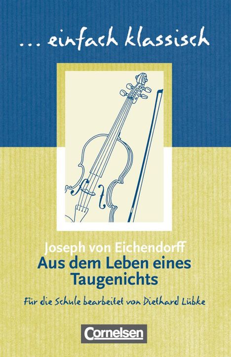 Joseph Frhr. von Eichendorff: Eichendorff, J: Aus dem Leben eines Taugenichts, Buch