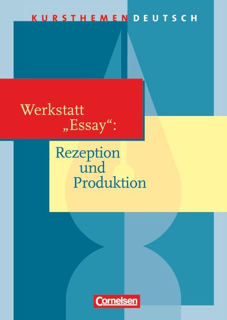Matthias Wasel: Kursthemen Deutsch. Werkstatt "Essay": Rezeption und Produktion. Schülerbuch, Buch