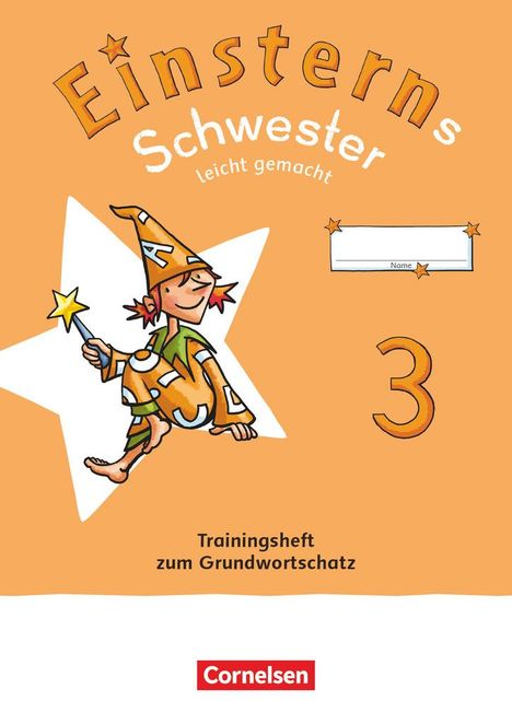 Einsterns Schwester Leicht gemacht 03. Neubearbeitung 2022 - Trainingsheft zum Grundwortschatz - Verbrauchsmaterial, Buch