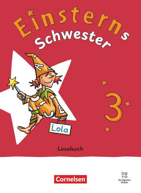 „Einsterns Schwester“, „Lola“, „Lesebuch“, „3“, „Cornelsen“. Illustration: Mädchen in Zauberhut mit Sternstab auf rotem Hintergrund.