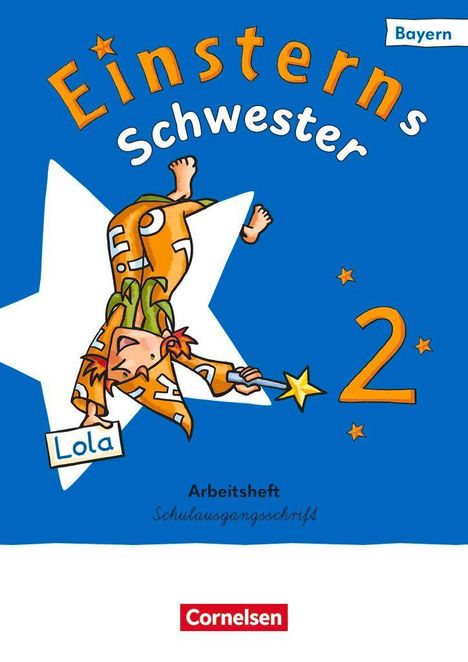 Text: "Einsterns Schwester", "Bayern", "Lola", "Arbeitseft", "Schulausgangsschrift", "Cornelsen". Illustration: Kind mit Zauberstab, Stern.