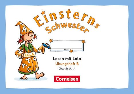 „Einsterns Schwester“, „Lesen mit Lola Übungsheft B“, Cornelsen Logo. Illustration: Ein Mädchen im bunten Buchstaben-Kleid.