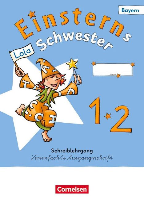 "Einsterns Schwester Bayern Lola 1*2. Schreib-Lehrgang, Vereinfachte Ausgangsschrift." Illustration eines fröhlichen Kindes.
