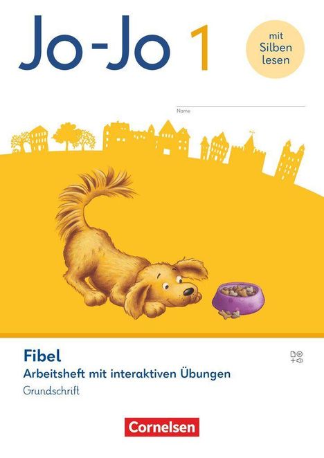 "Jo-Jo 1", "mit Silben lesen", "Fibel", "Arbeitsheft mit interaktiven Übungen", "Grundschrift", Cornelsen-Logo, Hund nah an Napf.