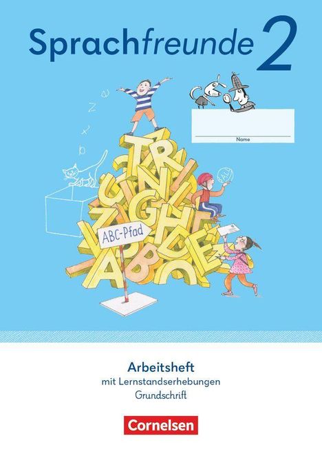 "Sprachfreunde 2", "ABC-Pfad", "Arbeitsheft mit Lernstandserhebungen", "Grundschrift", "Cornelsen". Kinder neben Buchstabenhaufen.