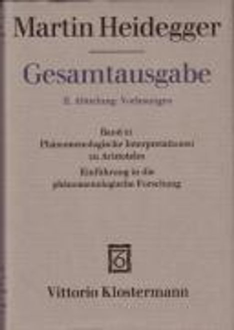 Martin Heidegger: Gesamtausgabe Abt. 2 Vorlesungen Bd. 61. Phänomenologische Interpretationen zu Aristoteles, Buch