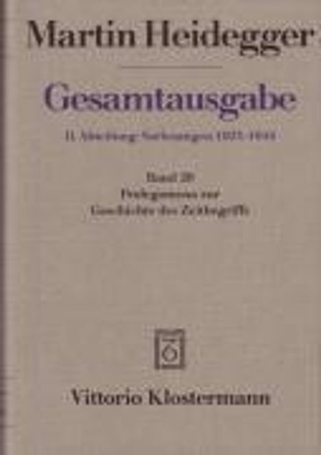 Martin Heidegger: Gesamtausgabe Abt. 2 Vorlesungen Bd. 20. Prolegomena zur Geschichte des Zeitbegriffs, Buch