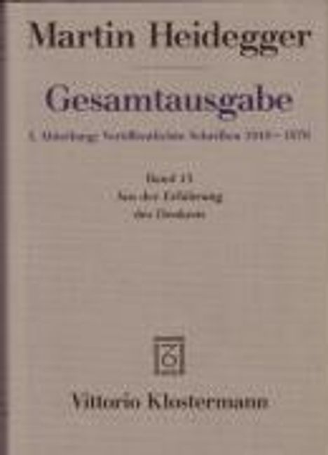 Martin Heidegger: Gesamtausgabe Abt. 1 Veröffentlichte Schriften Bd. 13. Aus der Erfahrung des Denkens, Buch