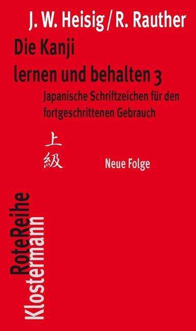 James W Heisig: Die Kanji lernen und behalten 3. Neue Folge, Buch