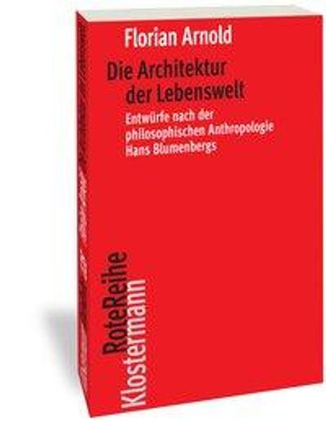 Florian Arnold: Arnold, F: Architektur der Lebenswelt, Buch