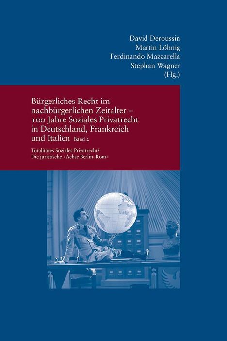 Bürgerliches Recht im nachbürgerlichen Zeitalter - 100 Jahre Soziales Privatrecht in Deutschland, Frankreich und Italien, Buch