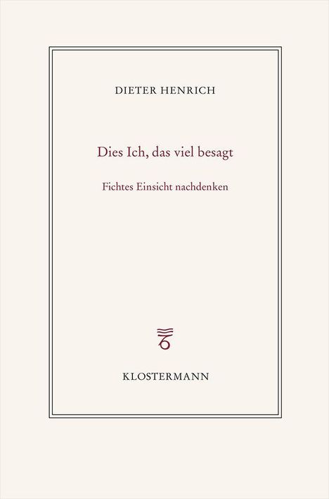 Dieter Henrich: Dies Ich, das viel besagt, Buch