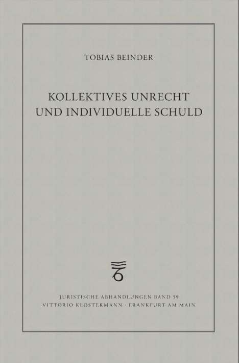 Tobias Beinder: Kollektives Unrecht und individuelle Schuld, Buch