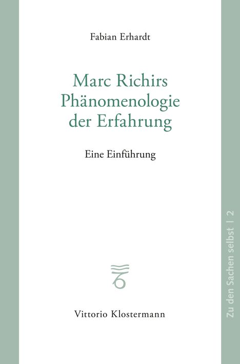 Titel: Marc Richirs Phänomenologie der Erfahrung. Autor: Fabian Erhardt. Verlag: Vittorio Klostermann.