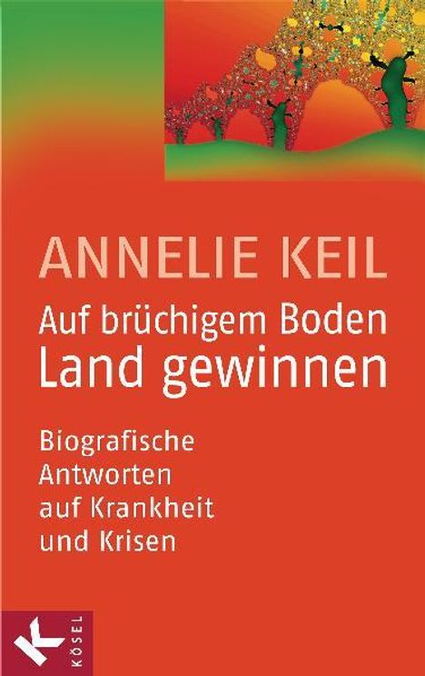 Annelie Keil: Auf brüchigem Boden Land gewinnen, Buch