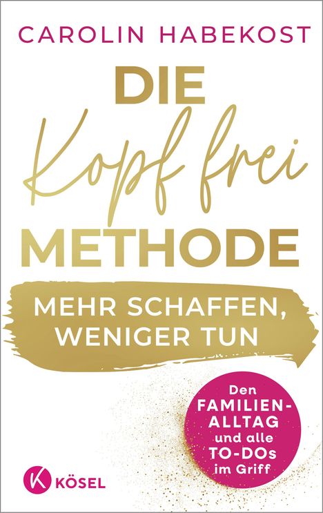 Carolin Habekost: Die Kopf-frei-Methode - Mehr schaffen, weniger tun, Buch