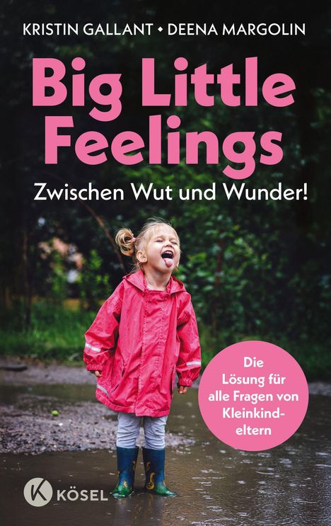 "Big Little Feelings, Zwischen Wut und Wunder! Die Lösung für alle Fragen von Kleinkindeltern." Kind in Pfütze.