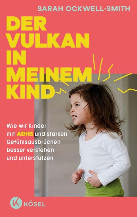 Text: "SARAH OCKWELL-SMITH. DER VULKAN IN MEINEM KIND. Wie wir Kinder mit ADHS und starken Gefühlsausbrüchen besser verstehen."

Ein kleines Kind rennt energisch, mit ernstem Gesichtsausdruck. Links unten ein rundes Logo mit einem "K".