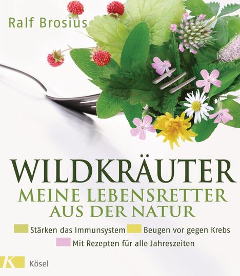 Ralf Brosius: Wildkräuter - meine Lebensretter aus der Natur, Buch