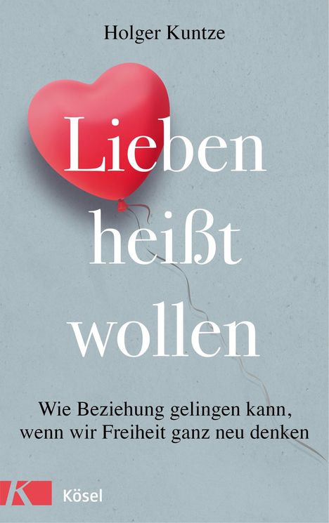 Holger Kuntze: Lieben heißt wollen, Buch