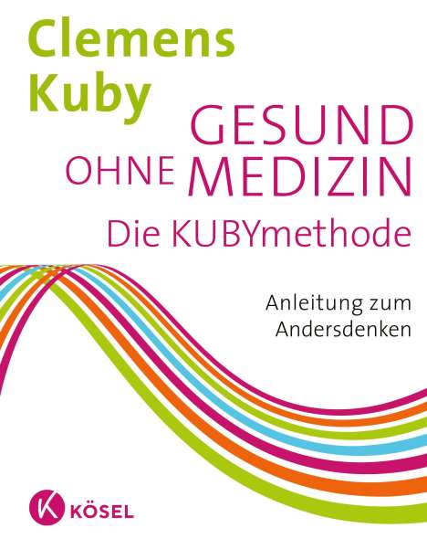 Clemens Kuby: Gesund ohne Medizin, Buch
