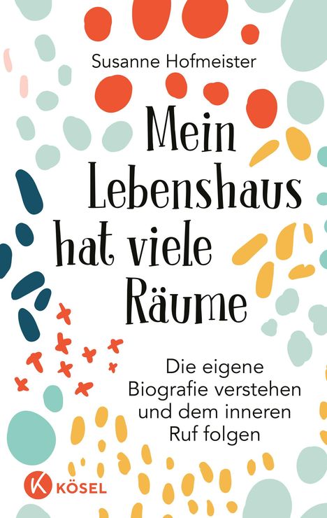 Susanne Hofmeister: Mein Lebenshaus hat viele Räume, Buch