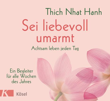 Thich Nhat Hanh: Sei liebevoll umarmt, Buch