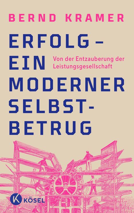 Bernd Kramer: Erfolg - ein moderner Selbstbetrug, Buch