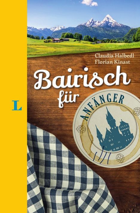 Claudia Halbedl: Langenscheidt Bairisch für Anfänger - Der humorvolle Sprachführer für Bairisch-Fans, Buch