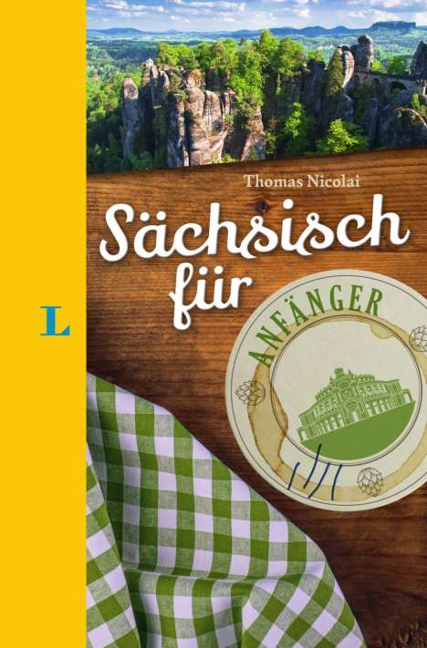 Thomas Nicolai: Langenscheidt Sächsisch für Anfänger - Der humorvolle Sprachführer für Sächsisch-Fans, Buch