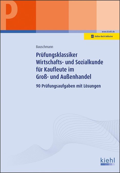 Erwin Bauschmann: Prüfungsklassiker Wirtschafts- und Sozialkunde für Kaufleute im Groß- und Außenhandel, Buch