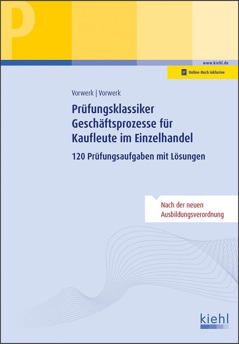Daniela Vorwerk: Prüfungsklassiker Geschäftsprozesse für Kaufleute im Einzelhandel, 1 Buch und 1 Diverse