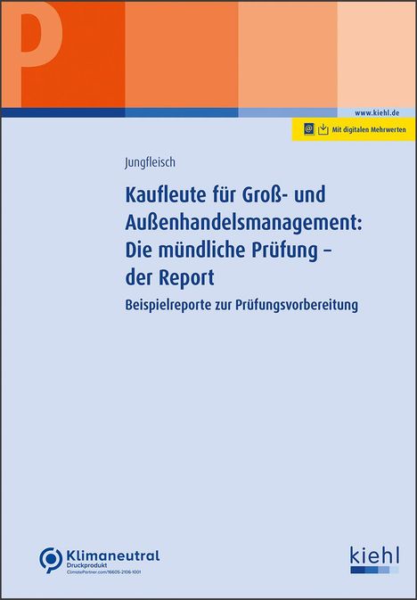Nadine Jungfleisch: Kaufleute für Groß- und Außenhandelsmanagement: Die mündliche Prüfung - der Report, 1 Buch und 1 Diverse