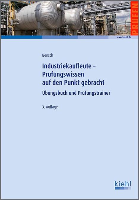 Jörg Bensch: Industriekaufleute - Prüfungswissen auf den Punkt gebracht, Buch