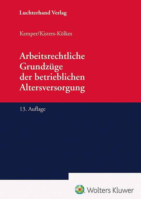 Kurt Kemper: Arbeitsrechtliche Grundzüge der betrieblichen Altersversorgung, Buch